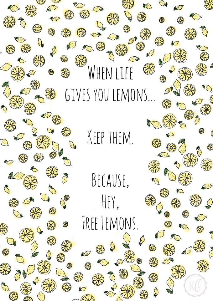 When Life gives you Lemons Print